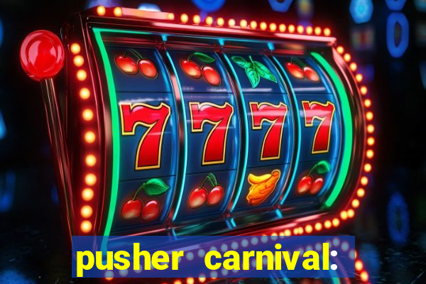 pusher carnival: coin master